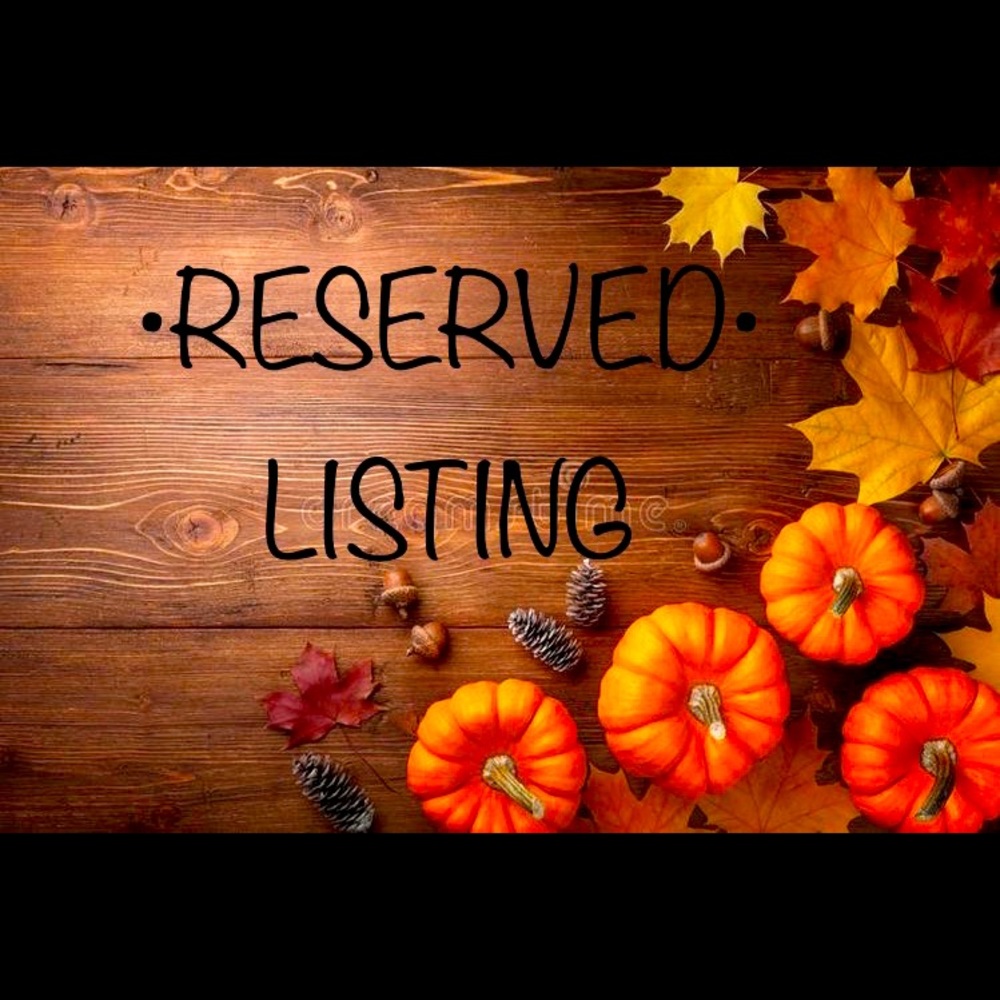 •RESERVED LISTING•